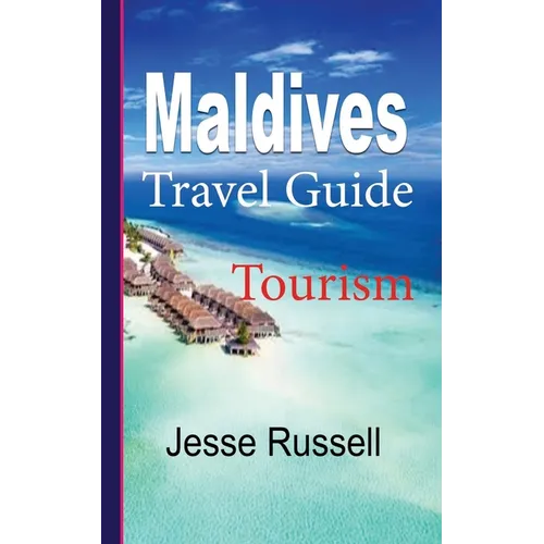 Maldives Travel Guide: Tourism - Paperback