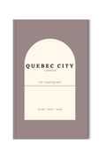 Quebec City Travel Guide for Mindful Travelers: Plan Your Trip Well