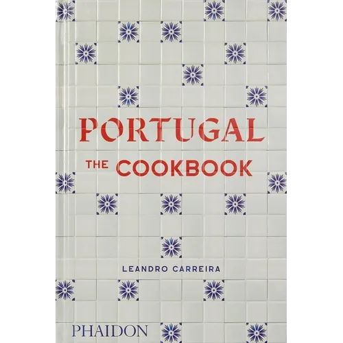 Portugal: The Cookbook - Hardcover